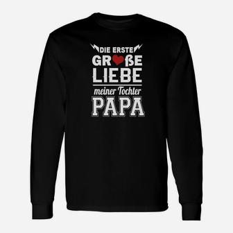 Die Erste Grobe Liebe Meiner Tochter Papa Langarmshirts - Seseable