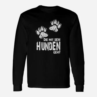 Die Mit Dem Hunden Geht 2 Langarmshirts - Seseable