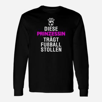 Diese Prinzessin Trägt Fußball Stollen Langarmshirts - Seseable