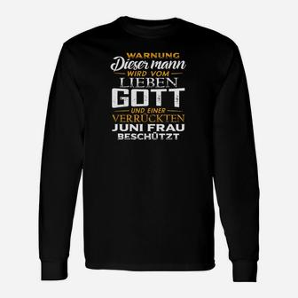 Dieser Mann Wird Vom Lieben Gott Juni Langarmshirts - Seseable