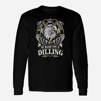 Dilling In Case Of Emergency My Blood Type Is Dilling -dilling Shirt Dilling Hoodie Dilling Dilling Tee Dilling Name Dilling Lifestyle Dilling Shirt Dilling Names Long Sleeve T-Shirt - Seseable