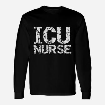 Distressed Intensive Care Unit Nurse Icu Nurse Long Sleeve T-Shirt - Seseable