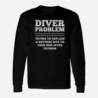 Diver Problem For Diving Lovers Long Sleeve T-Shirt - Seseable