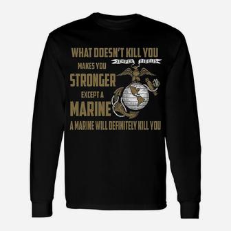 What Does Not Kill You Makes You Stronger Marine Corps Long Sleeve T-Shirt - Seseable
