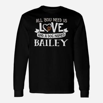Dog Name Bailey All You Need Is Love Long Sleeve T-Shirt - Seseable