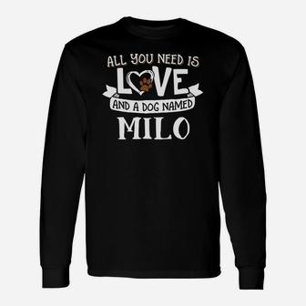 Dog Name Milo All You Need Is Love Long Sleeve T-Shirt - Seseable