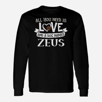 Dog Name Zeus All You Need Is Love Long Sleeve T-Shirt - Seseable