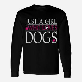 Dog Paws Dog Lover Just A Girl Who Loves Dogs Long Sleeve T-Shirt - Seseable