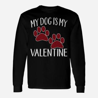 My Dog Is My Valentine Cute Paw Buffalo Plaid Anti Long Sleeve T-Shirt - Seseable