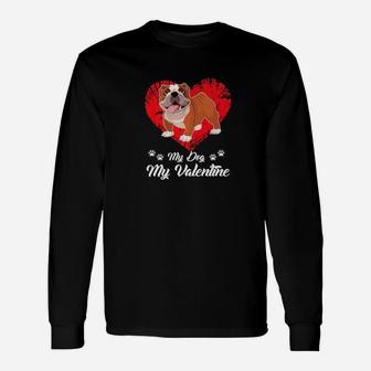 My Dog Is My Valentine s English Bulldog s Long Sleeve T-Shirt - Seseable