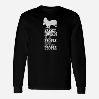Dogs Bassets Are Like People Only Better Dog Nov Long Sleeve T-Shirt - Seseable
