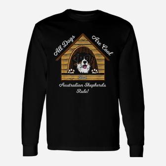 All Dogs Are Cool Australian Shepherds Rule Long Sleeve T-Shirt - Seseable