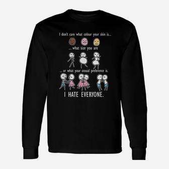 I Dont Care What Colour Your Skin What Size You Are Long Sleeve T-Shirt - Seseable