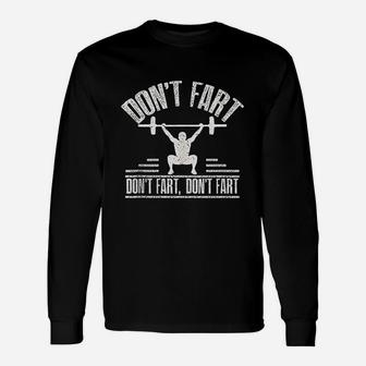 Dont Fart Fitness Gym Workout Weights Squat Exercise Long Sleeve T-Shirt - Seseable