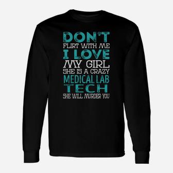 Don't Flirt With Me My Girl Is A Crazy Medical Lab Tech She Will Murder You Job Title Shirts Long Sleeve T-Shirt - Seseable