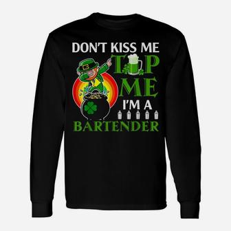 Dont Kiss Me Tip Me Im A Bartender Shamrock St Pattricks Day Long Sleeve T-Shirt - Seseable