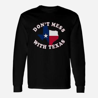 Dont Mess With State Outline And Flag Texas Long Sleeve T-Shirt - Seseable