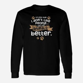 I Dont Like People Introverts Animal Lover Long Sleeve T-Shirt - Seseable