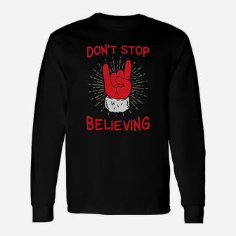 Dont Stop Believing Christmas Santa Rocker Long Sleeve T-Shirt - Seseable