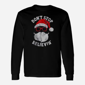 Dont Stop Believing Santa Cool Glasses Christmas Long Sleeve T-Shirt | Seseable UK