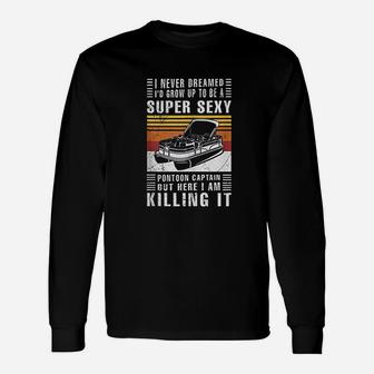 I Never Dreamed Id Grow Up To Be A Captain Long Sleeve T-Shirt - Seseable