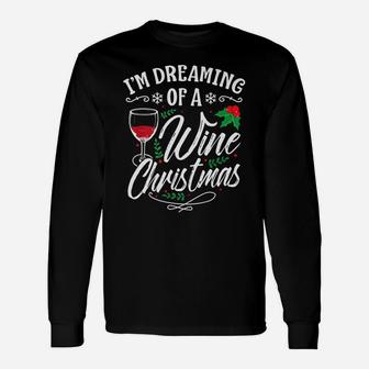 Im Dreaming Of A Wine Christmas Christmas Long Sleeve T-Shirt - Seseable