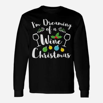 Dreaming Of A Wine Christmas Long Sleeve T-Shirt - Seseable
