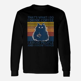 That Is What I Do I Drink Coffee I Hate People I Know Things Long Sleeve T-Shirt - Seseable