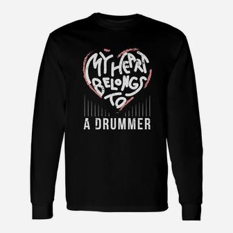Drummer Girlfriend Or Wife My Heart Belongs To A Drummer Long Sleeve T-Shirt - Seseable