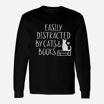 Easily Distracted By Cats And Books Cute Book Lover Long Sleeve T-Shirt - Seseable