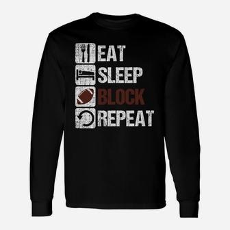 Eat Sleep Block Repeat Football Offensive Lineman Long Sleeve T-Shirt - Seseable