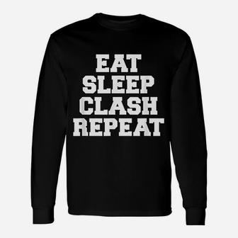 Eat Sleep Clash Repeat For Royale Gamers Long Sleeve T-Shirt - Seseable