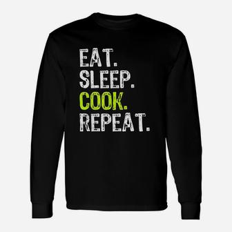 Eat Sleep Cook Repeat Cooking Chef Culinary Long Sleeve T-Shirt - Seseable
