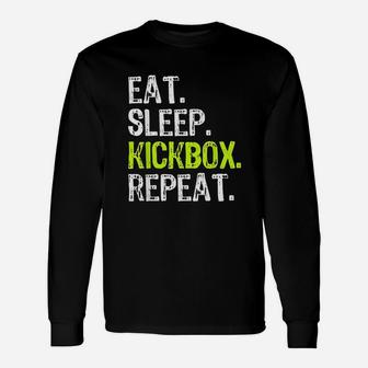 Eat Sleep Kickbox Repeat Kickboxing Kick Boxing Long Sleeve T-Shirt - Seseable