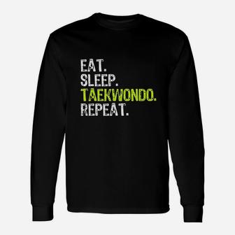 Eat Sleep Taekwondo Repeat Cool Lover Long Sleeve T-Shirt - Seseable