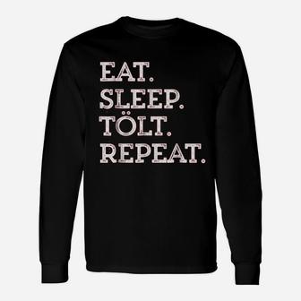 Eat Sleep Tolt Repeat Icelandic Horse Saying Long Sleeve T-Shirt | Seseable UK