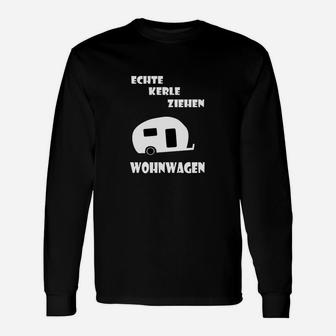 Echte Kerle Ziehen Wohnwagen Langarmshirts, Humorvolles Herrenshirt - Seseable