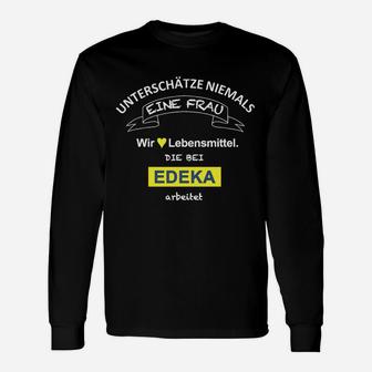 EDEKA Mitarbeiterin Damen Langarmshirts, Lustiger Spruch für Frauen - Seseable