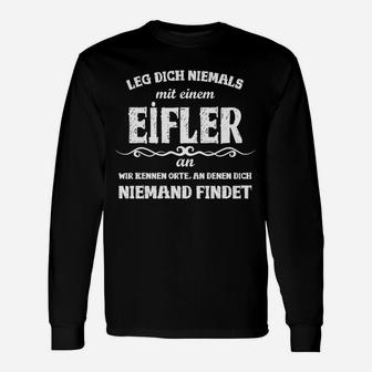 Eifler Spruch Langarmshirts Leg Dich Niemals mit Einem Eifler An – Herren, Schwarz - Seseable