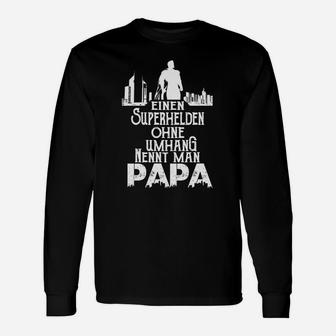 Einer Superhelden Ohne Umhang Nennt Mann Papa Langarmshirts - Seseable