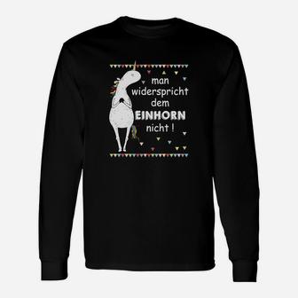 Einhorn Spruch Herren Langarmshirts Man widerspricht dem Einhorn nicht, Lustiges Motiv - Seseable