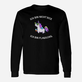 Einhorn ❤ Ich Bin Nicht Dick Ich Bin Flauschig Langarmshirts - Seseable