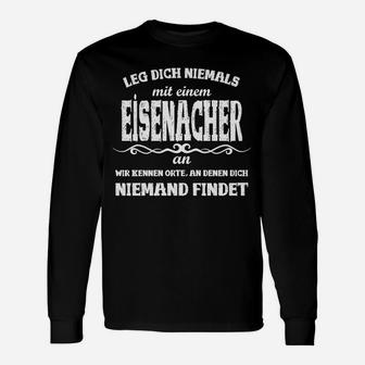 Eisenacher Spruch Langarmshirts: Nie mit einem Eisenacher anlegen - Seseable