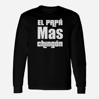 El Papa Mas Chingon, best christmas gifts for dad Long Sleeve T-Shirt - Seseable