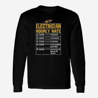 Electrician Hourly Rate For Electrician Dad Long Sleeve T-Shirt - Seseable