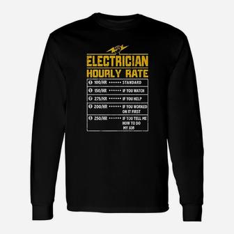 Electrician Hourly Rate For Electrician Dad Long Sleeve T-Shirt - Seseable