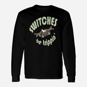 Electrician Shirt Switches Be Trippin Long Sleeve T-Shirt - Seseable