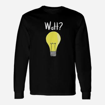 Electrician Watt Lightbulb Electrical Engineer Long Sleeve T-Shirt - Seseable