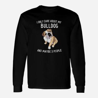 English Bulldog Lover Only Care About Bulldog Long Sleeve T-Shirt - Seseable