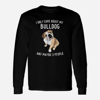 English Bulldog Lover I Only Care About Bulldog Long Sleeve T-Shirt - Seseable
